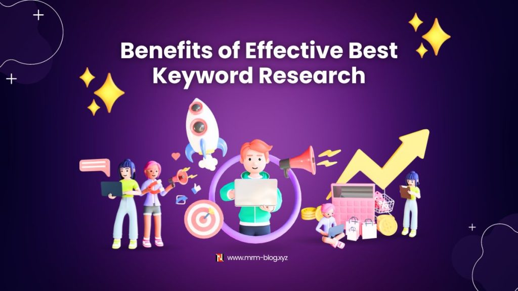  Benefits of Effective Best Keyword Research